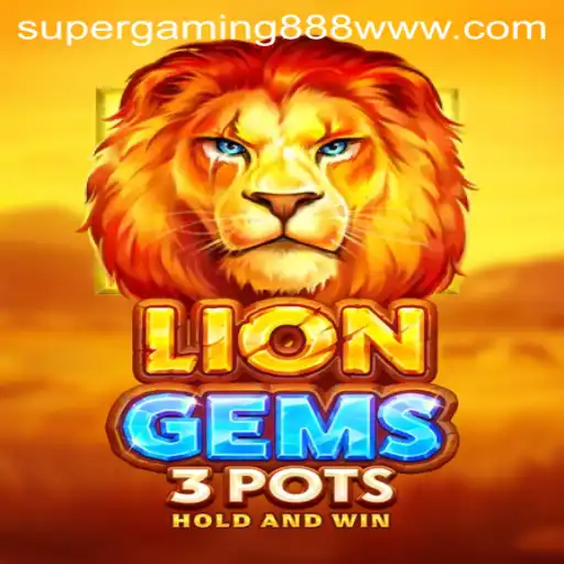 Explore the Thrills of LionGems3pots with SuperGaming888