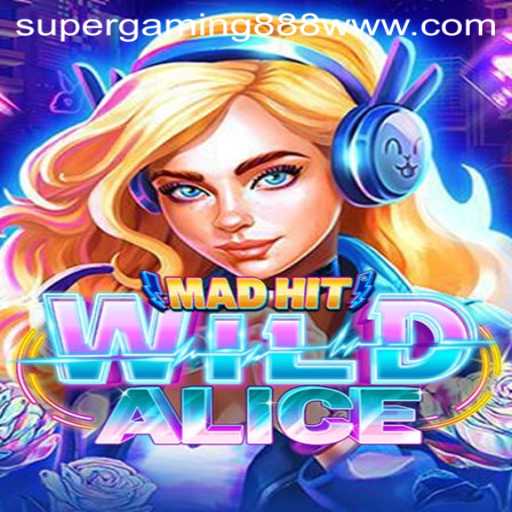Discover the Exciting World of MadHitWildAlice by SuperGaming888