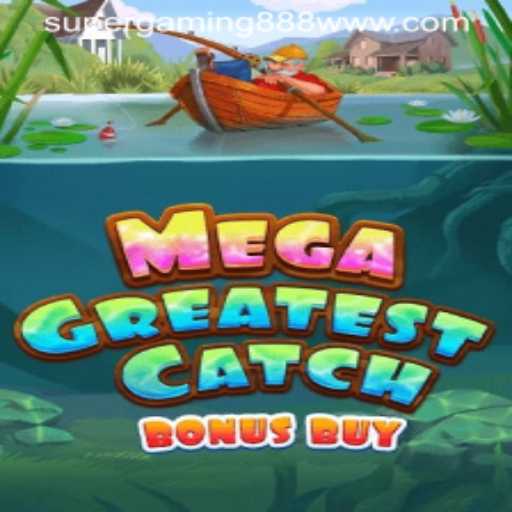 Unlock the Thrilling World of MegaGreatestCatchBonusBuy by SuperGaming888